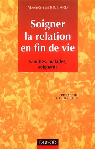 Beispielbild fr Soigner la relation en fin de vie : Familles, malades, soignants zum Verkauf von Ammareal