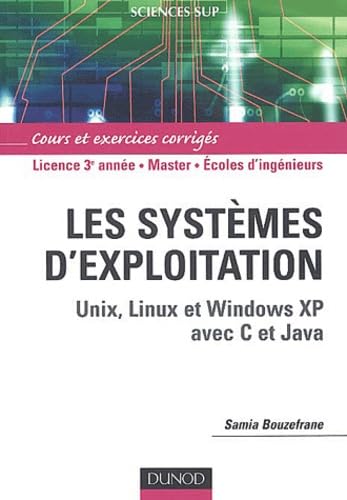 Beispielbild fr Les Systmes D'exploitation : Unix, Linux Et Windows Xp Avec C Et Java : Licence 3e Anne, Master,  zum Verkauf von RECYCLIVRE