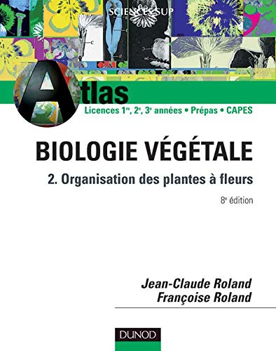 9782100072378: Atlas de biologie vgtale, tome 2 : Organisation des plantes  fleurs