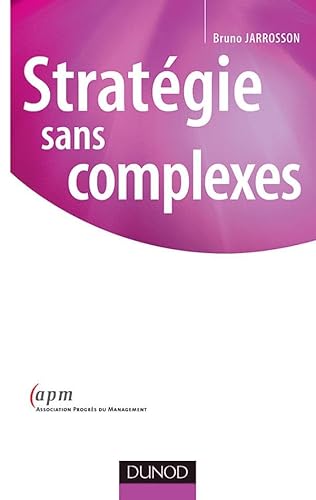 9782100072668: Stratgie sans complexes