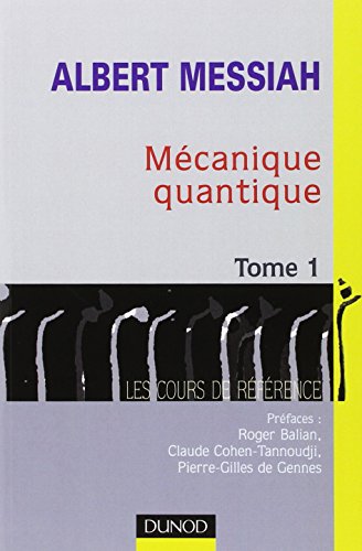 MÃ©canique quantique - Tome 1 - 2Ã¨me Ã©dition (9782100073610) by Messiah, Albert