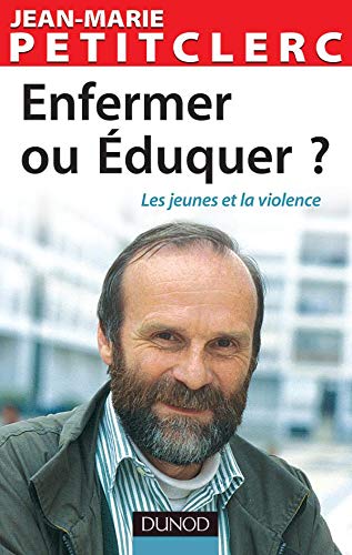 9782100073795: Enfermer ou Eduquer ?: Les jeunes et la violence