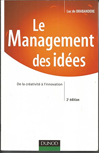 9782100074082: Le Management des ides - 2me dition - De la crativit  l'innovation: De la crativit  l'innovation