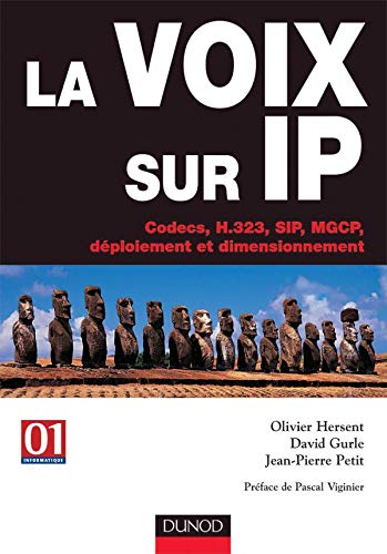 Stock image for La voix sur IP : Codecs, H.323, SIP, MGCP, dploiement et dimensionnement for sale by Ammareal