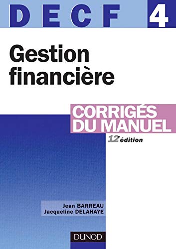 Imagen de archivo de Gestion financire, DECF numro 4 : Corrigs du manuel a la venta por Ammareal