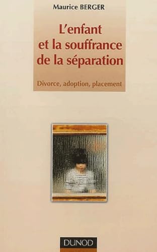 L'enfant de la souffrance et de la sÃ©paration (9782100079131) by Maurice Berger