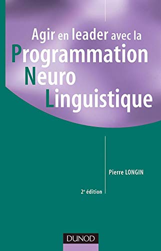 Beispielbild fr Agir en leader avec la PNL (Programmation Neuro Linguistique) zum Verkauf von medimops