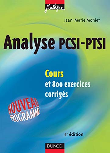 Stock image for Cours de mathmatiques - Analyse PCSI-PTSI - Cours et exercices corrigs - MPSI, PCSI, PTSI et MP, PSI , PC, PT for sale by medimops