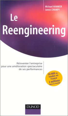 Stock image for Le Reengineering : Rinventer l'entreprise pour une amlioration spectaculaire de ses performances for sale by Ammareal