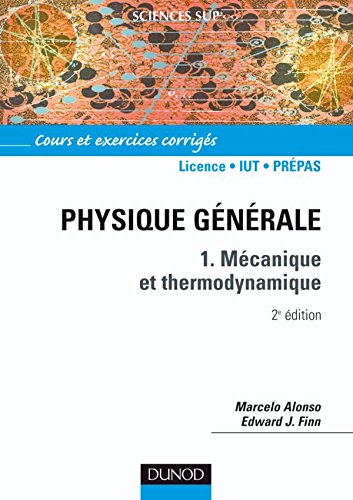 Imagen de archivo de Physique gnrale, tome 1 : Mcanique et thermodynamique - Cours et exercices corrigs a la venta por Ammareal