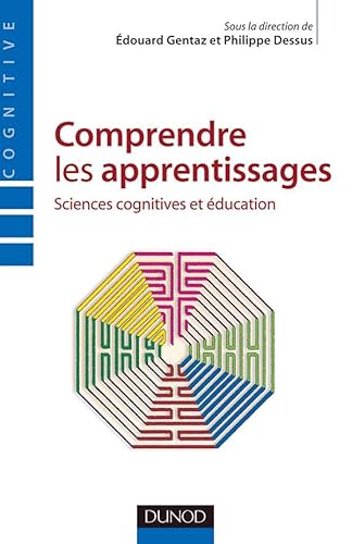 9782100082698: Comprendre les apprentissages - Sciences cognitives et ducation: Sciences cognitives et ducation