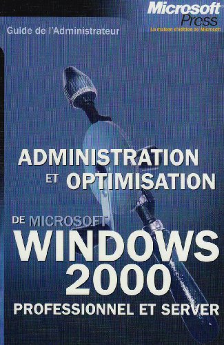 Administration et optimisation de Windows 2000 professionnel et server (French Edition) (9782100483433) by Stanek