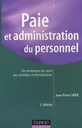 9782100484027: Paie et administration du personnel: Des techniques de calcul aux stratgies d'externalisation