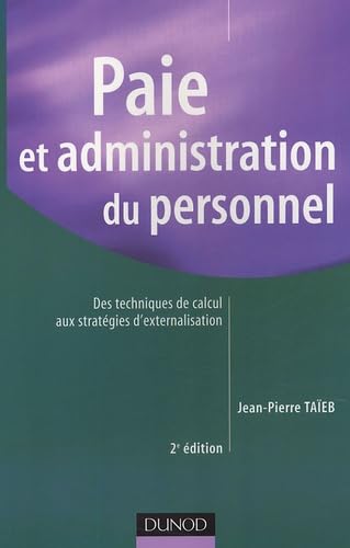 Stock image for Paie et administration du personnel : Des techniques de calcul aux stratgies d'externalisation for sale by Ammareal