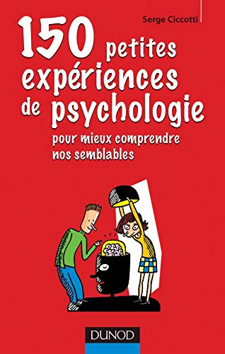 Beispielbild fr 150 petites expriences de psychologie : Pour mieux comprendre nos semblables zum Verkauf von medimops