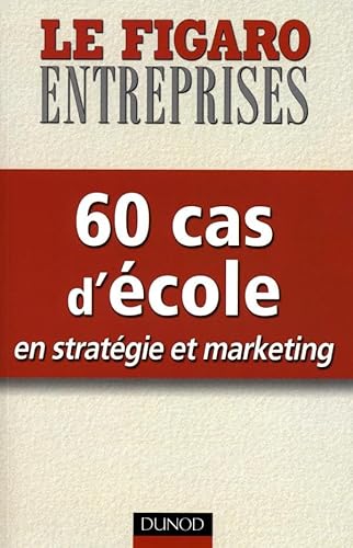 Imagen de archivo de 60 cas d'cole : En stratgie et marketing (Dunod Masson Ho) a la venta por Buchmarie