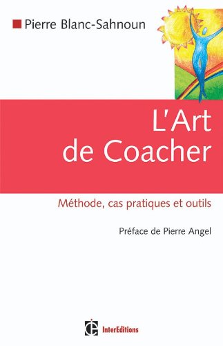 Beispielbild fr L'art De Coacher : Mthode, Cas Pratiques Et Outils zum Verkauf von RECYCLIVRE