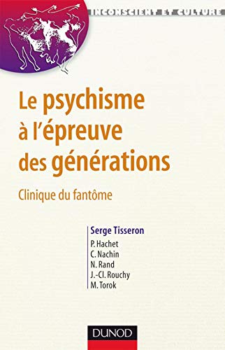Le Psychisme A L A C Preuve Des Ga C Na C Rations French Edition Abebooks Serge Tisseron P Hachet C Nachin N Rand Jc Rouchy Torok