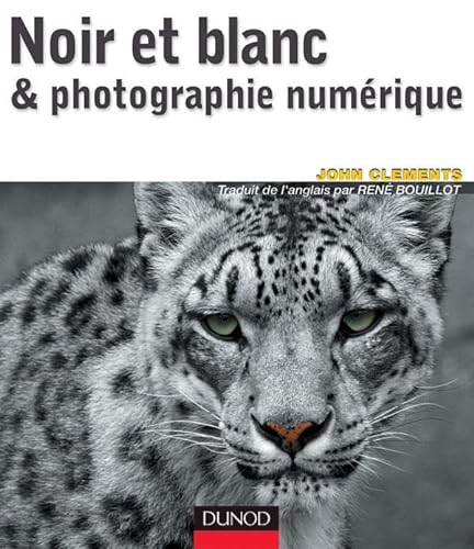 9782100486687: Noir et blanc & photographie numrique