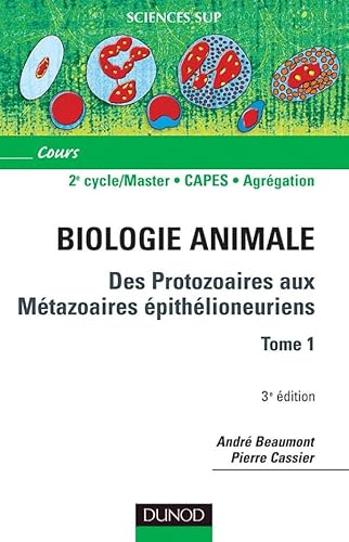 Des protozoaires aux mÃ©tazoaires Ã©pithÃ©lioneuriens-Tome 1 - Tome 1 - 3Ã¨me Ã©dition (9782100486953) by Beaumont, AndrÃ©