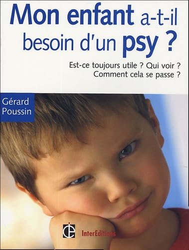 Beispielbild fr Mon enfant a-t-il besoin d'un psychologue ? : Est-ce toujours utile ? Qui voir ? Quand ? Toutes les rponses  vos questions zum Verkauf von Ammareal