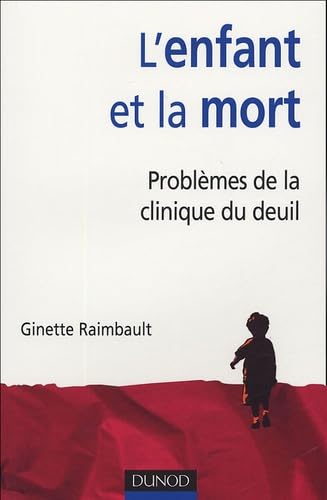 9782100488742: L'enfant et la mort: Problmes de la clinique du deuil