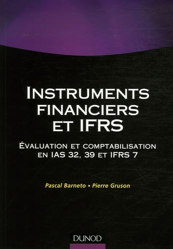 9782100488971: Instruments financiers et IFRS: Evaluation et comptabilisation en IAS 32, 39 et IFRS 7