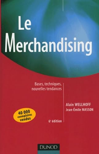 Beispielbild fr Le Merchandising : Bases, techniques, nouvelles tendances zum Verkauf von Ammareal