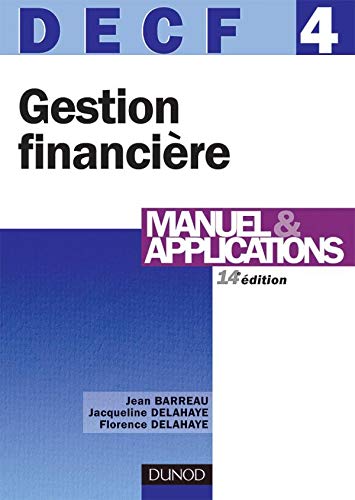 Imagen de archivo de Gestion financire - DECF 4 - 14me dition - Manuel & Applications: Manuel & Applications a la venta por Ammareal