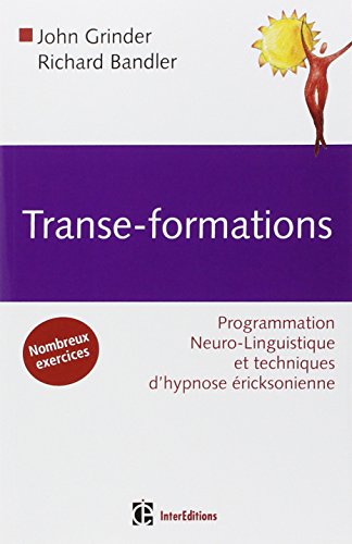 9782100489862: Transe-formations - Programmations Neuro-linguistiques et techniques d'hypnose ericksonnienne: Programmation Neuro-Linguistique et techniques d'ypnose ... (Dveloppement personnel et accompagnement)
