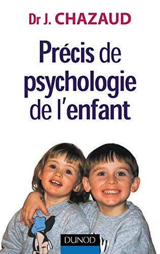 Stock image for Prcis de psychologie de l'enfant : De la naissance  l'adolescence : les grandes phases du dveloppement for sale by Ammareal