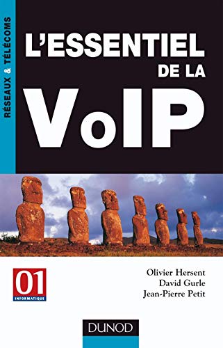 L'essentiel de la VoIP - Olivier Hersent, David Gurle et Jean-Pierre Petit