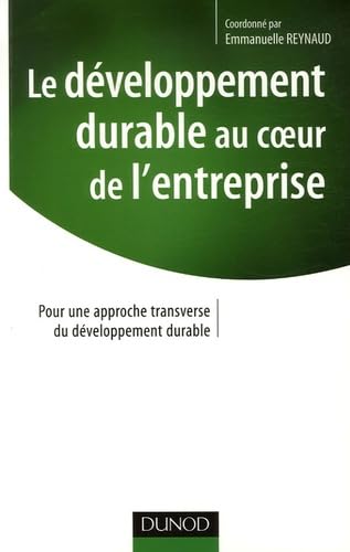 Imagen de archivo de Le dveloppement durable au coeur de l'entreprise : Pour une approche transversale du dveloppement durable a la venta por Ammareal