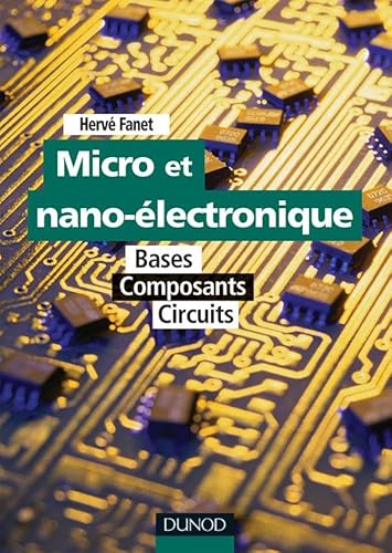 Beispielbild fr Micro et nano-lectronique - Bases - Composants - Circuits: Bases - Composants - Circuits zum Verkauf von Ammareal