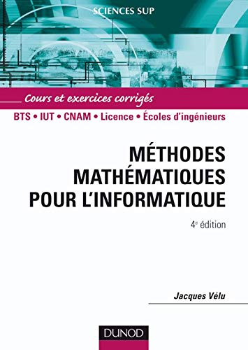 Stock image for Mthodes mathmatiques pour l'informatique : Cours et exercices corrigs for sale by Ammareal