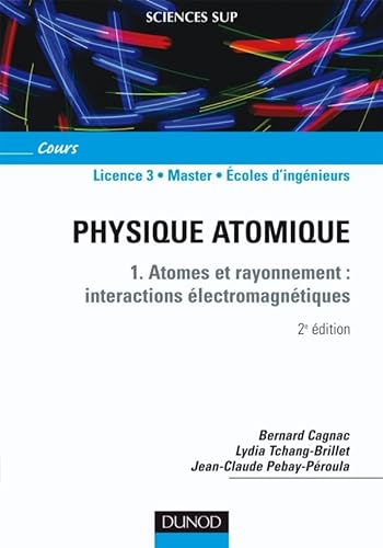 9782100492282: Physique atomique - 1. Atomes et rayonnement : interactions lectromagntiques