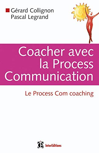 9782100492657: Coacher avec la Process Communication: Le Process Com coaching