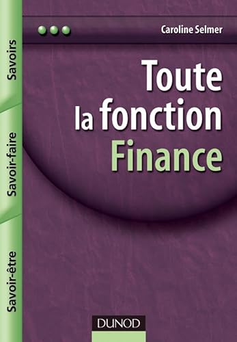 Imagen de archivo de Toute la fonction Finance : Savoirs, Savoir-faire, Savoir-tre a la venta por Tamery