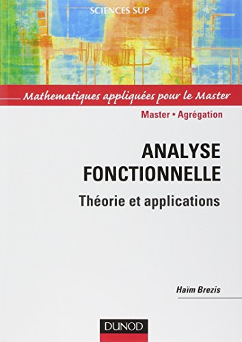 Analyse fonctionnelle - Théorie et applications: Théorie et applications - Brezis, Haim