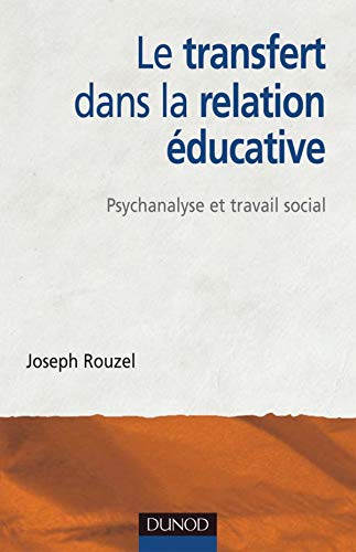 Beispielbild fr Le transfert dans la relation ducative : Psychanalyse et travail social zum Verkauf von medimops