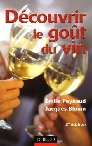 DÃ©couvrir le goÃ»t du vin (9782100494200) by PEYNAUD; Jacques Blouin