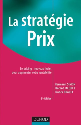 Beispielbild fr La Stratgie Prix : Le Pricing, Nouveau Levier Pour Augmenter Votre Rentabilit zum Verkauf von RECYCLIVRE