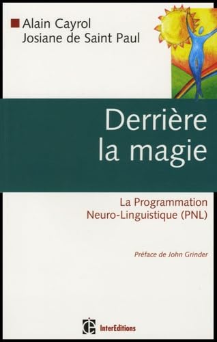 9782100494521: Derrire la magie : La Programmation Neuro-Linguistique