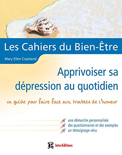 Beispielbild fr Apprivoiser sa dpression au quotidien : Un guide pour faire face aux troubles de l'humeur zum Verkauf von medimops