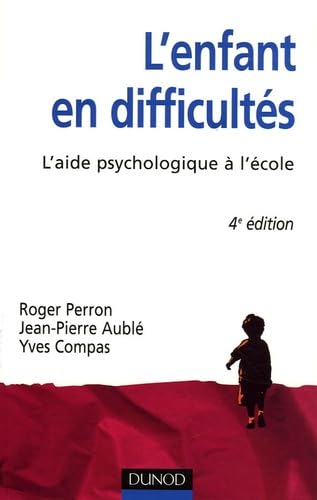 Stock image for L'enfant en difficults - 4me dition - L'aide psychologique  l'cole: L'aide psychologique  l'cole for sale by Ammareal