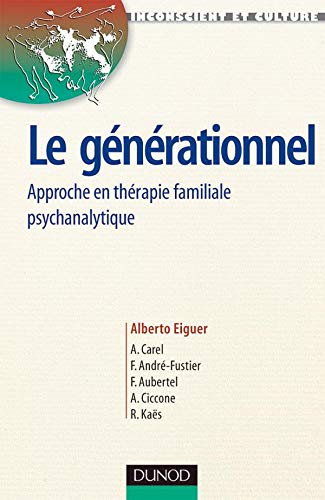 9782100495702: Le gnrationnel: Approche en thrapie familiale psychanalytique