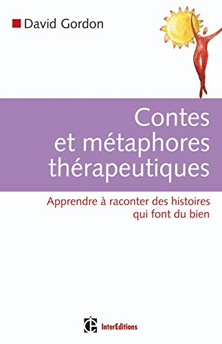 Contes et metaphores therapeutiques (French Edition) (9782100497232) by Gordon