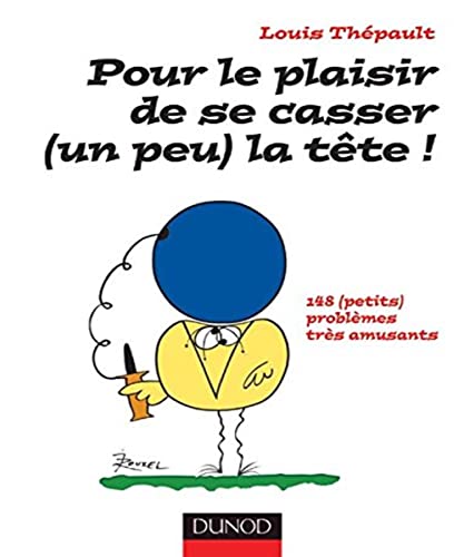 Stock image for Pour le plaisir de sa casser (un peu) la tte ! : 148 (petits) Problmes trs amusants for sale by medimops