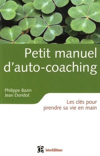 9782100497751: Petit manuel d'auto-coaching: Les cls pour prendre sa vie en main