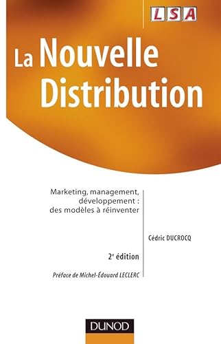 9782100497850: La nouvelle distribution: Marketing, management, dveloppement : des modles  rinventer